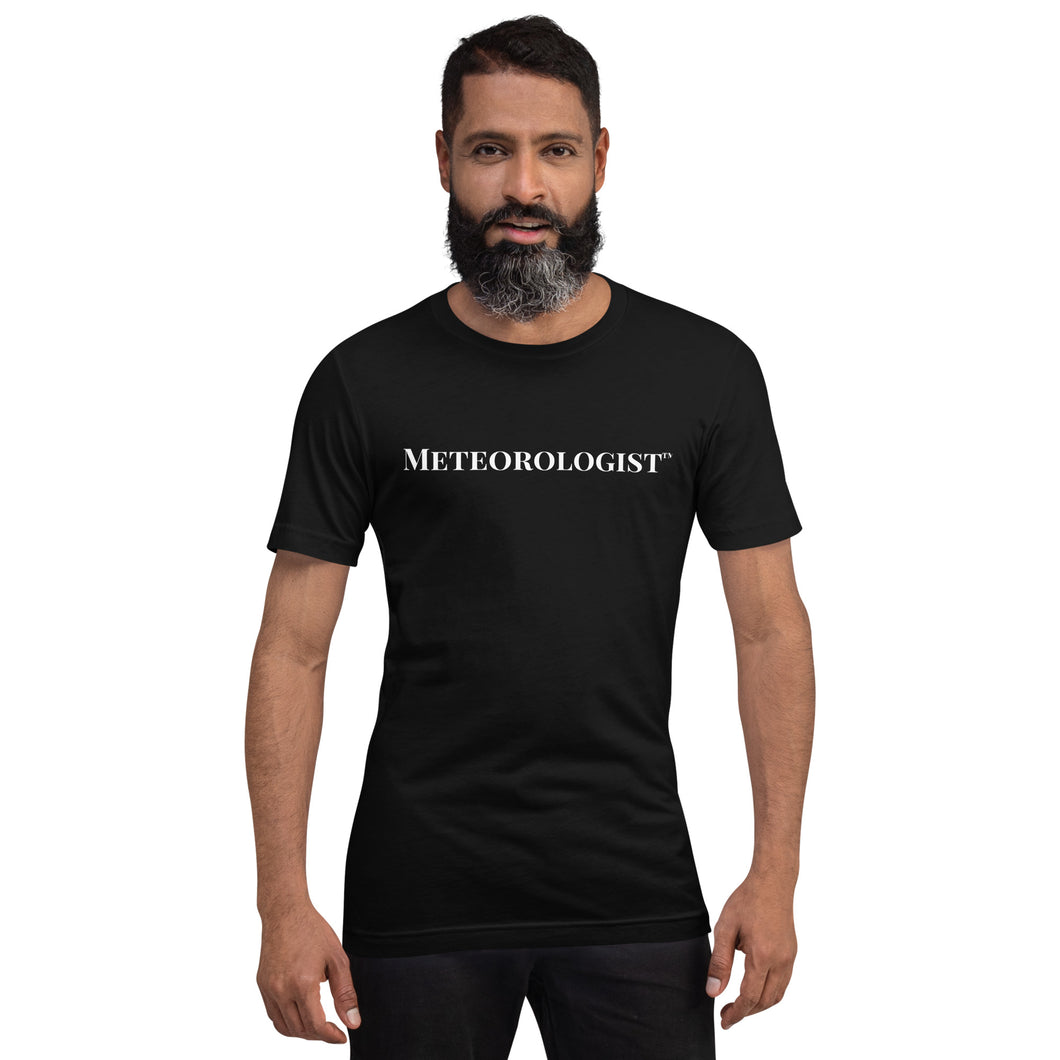 Meteorologist™ Unisex t-shirt