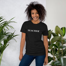 Load image into Gallery viewer, Teacher™ Unisex t-shirt
